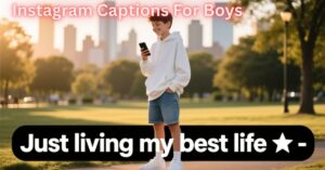 Instagram Captions For Boys
