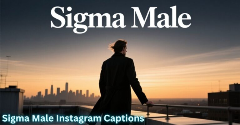 Sigma Male Instagram Captions