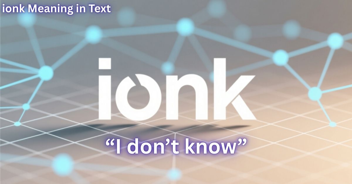 ionk Meaning in Text